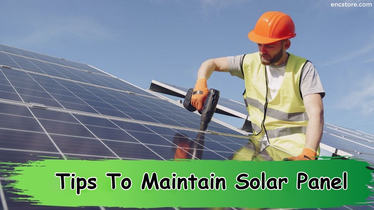 Tips To Maintain Solar Panel