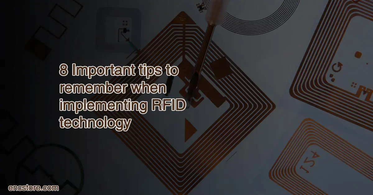 Important tips to remember when implementing RFID technology