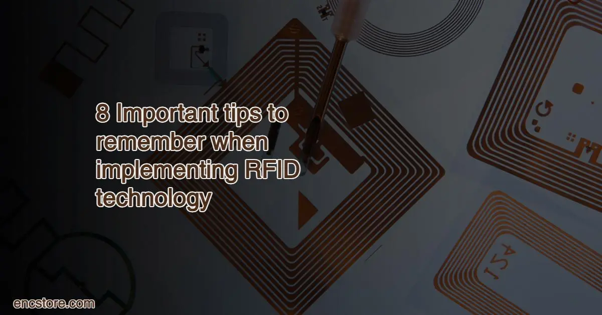 8 Important tips to remember when implementing RFID technology