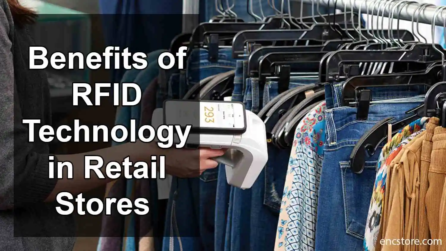 Benefits of RFID Technology in Retail Stores