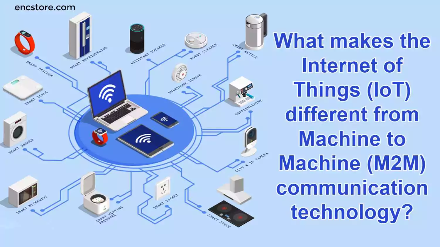 What makes the IoT different from Machine to Machine (M2M) communication technology