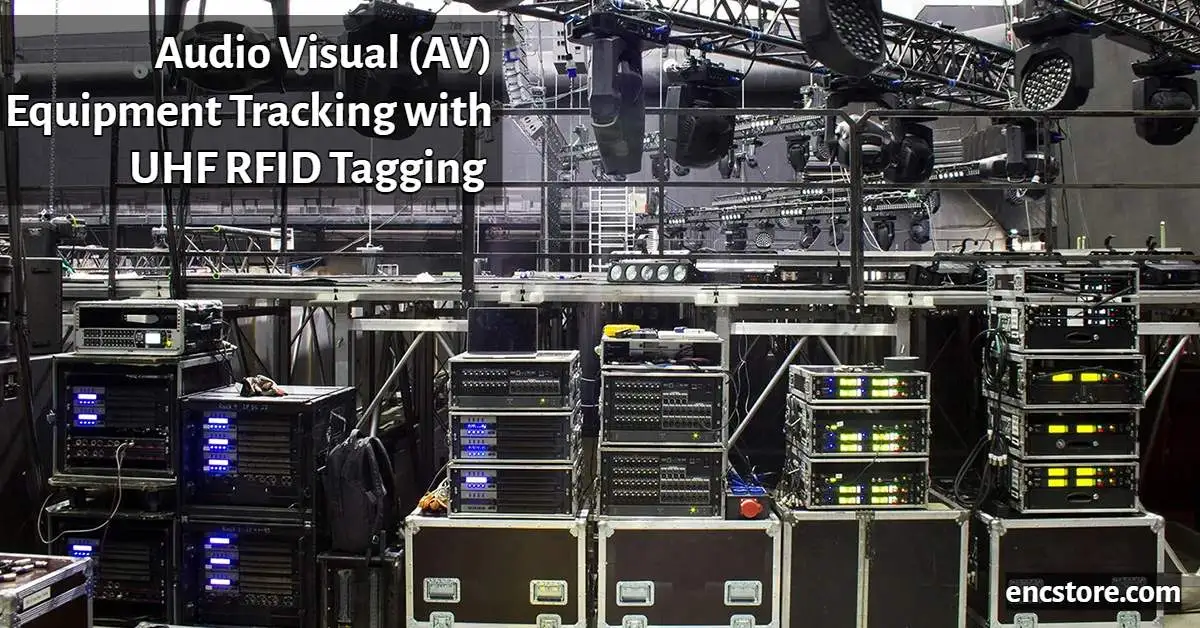 Audio Visual (AV) Equipment Tracking with UHF RFID Tagging 