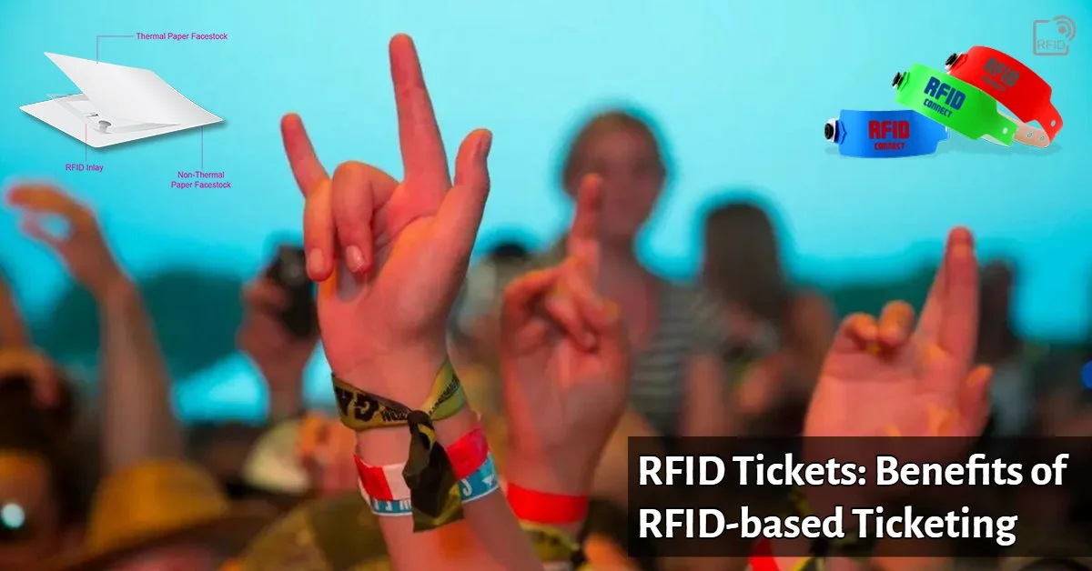 RFID Tickets: Benefits of RFID-based Ticketing