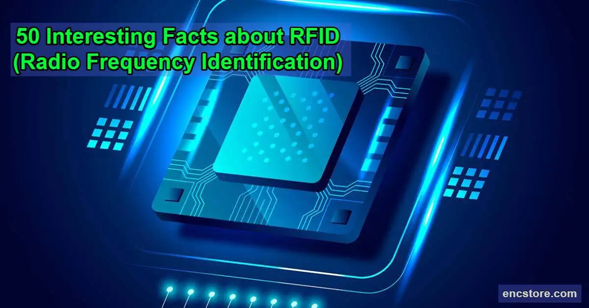 50 Interesting Facts about RFID (Radio Frequency Identification) 