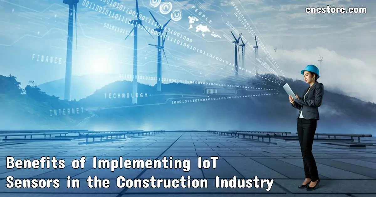 Benefits of Implementing IoT Sensors in the Construction Industry