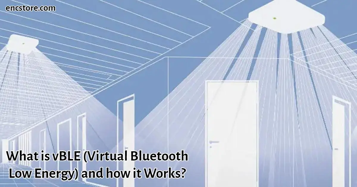 What is vBLE (Virtual Bluetooth Low Energy) and how it Works?