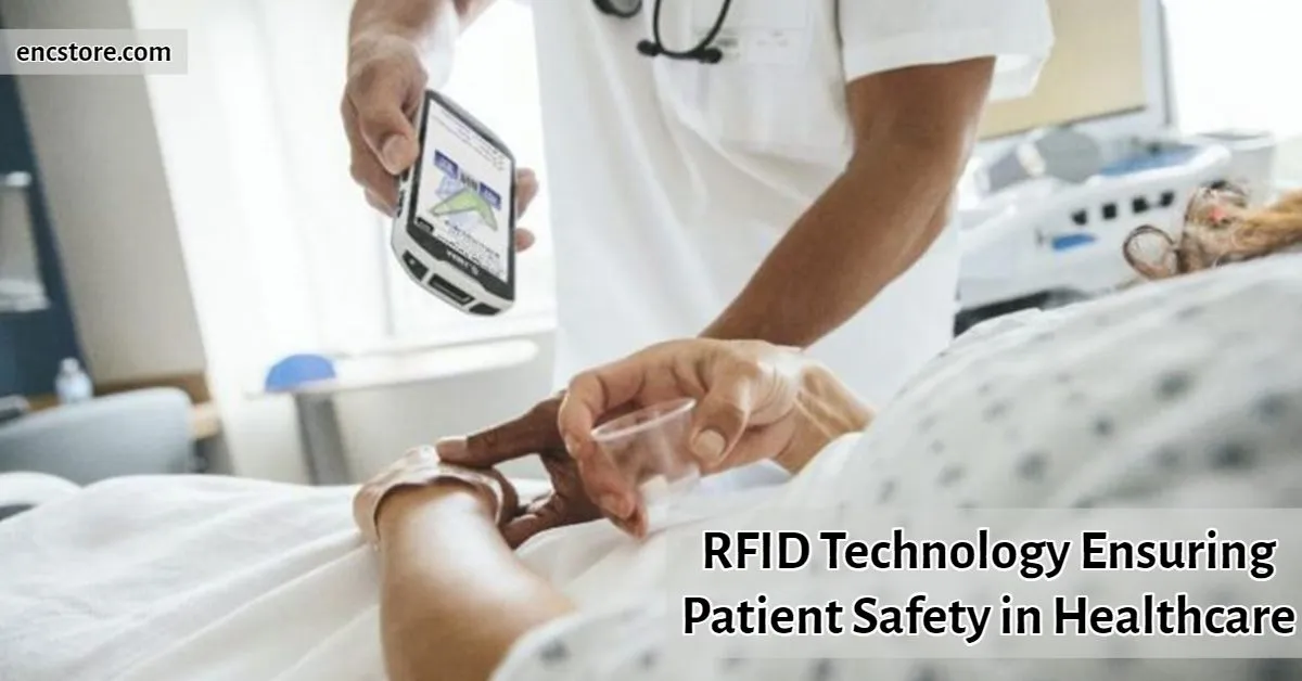 RFID Technology Ensuring Patient Safety in Healthcare