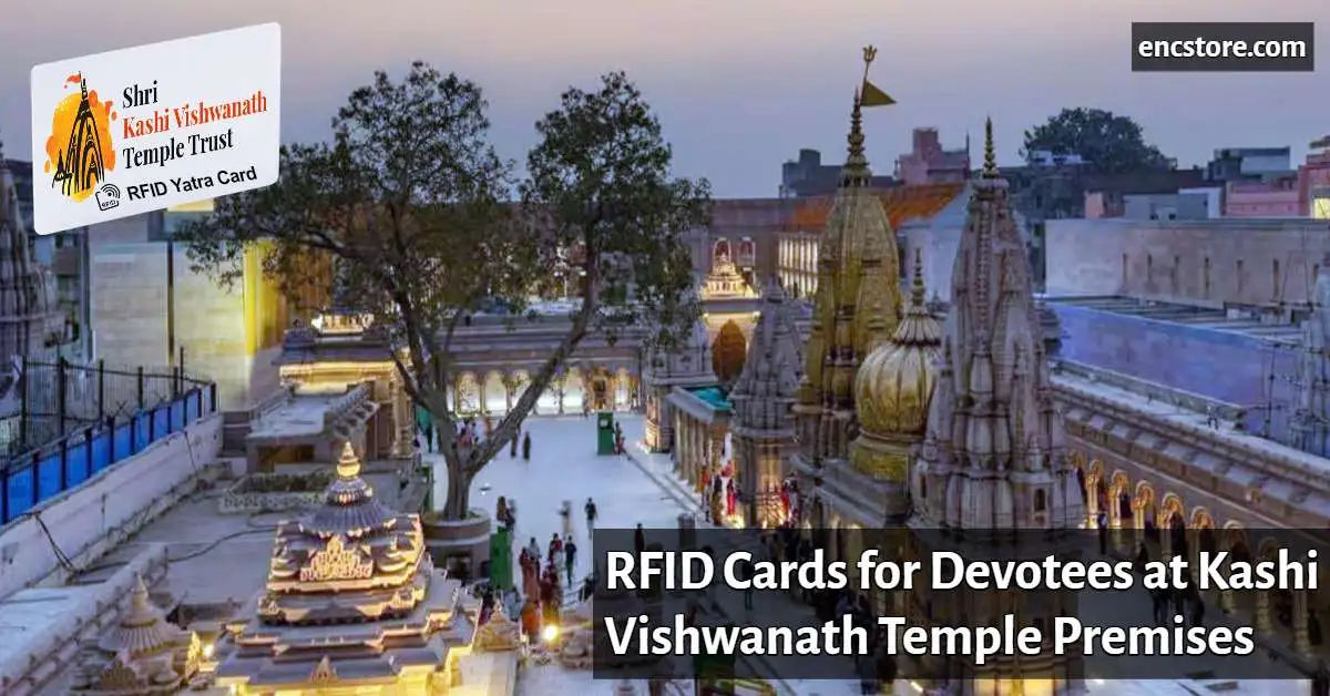 RFID Cards for Devotees at Kashi Vishwanath Temple Premises 