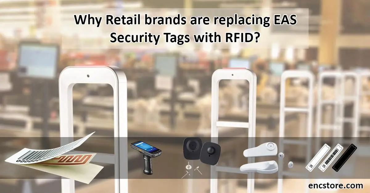 Why Retail brands are replacing EAS security Tags with RFID?