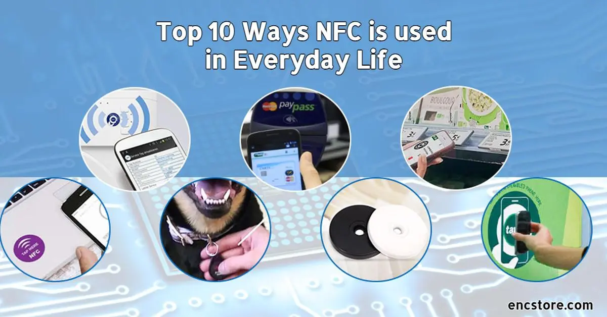 Top 10 Ways NFC is used in Everyday Life