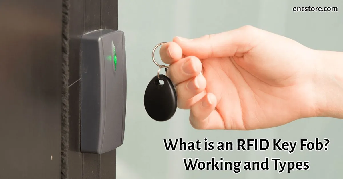 What is an RFID Key Fob? Working and Types