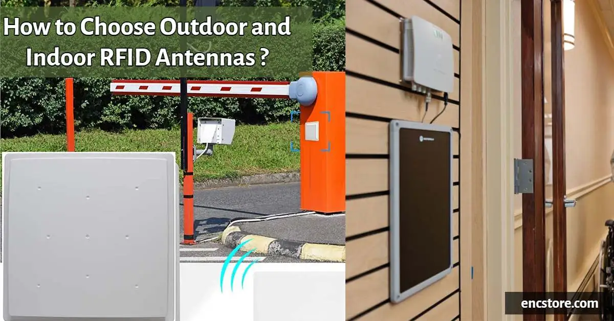 How to choose Outdoor and Indoor RFID Antennas?