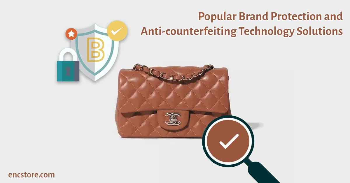 Popular Brand Protection and Anti-counterfeiting Technology Solutions