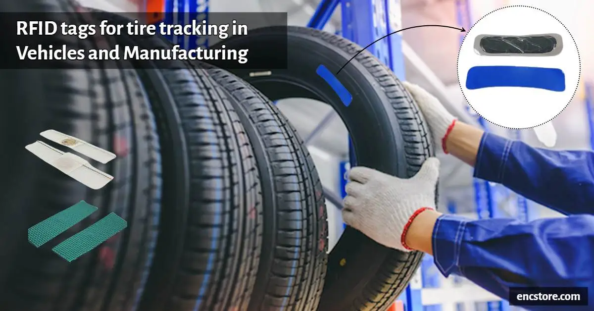 RFID tags for tire tracking in Vehicles and Manufacturing