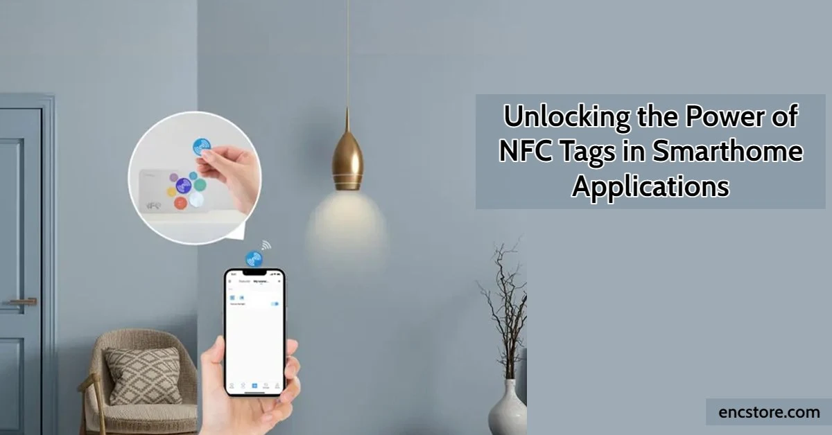 Unlocking the Power of NFC Tags in Smarthome Applications