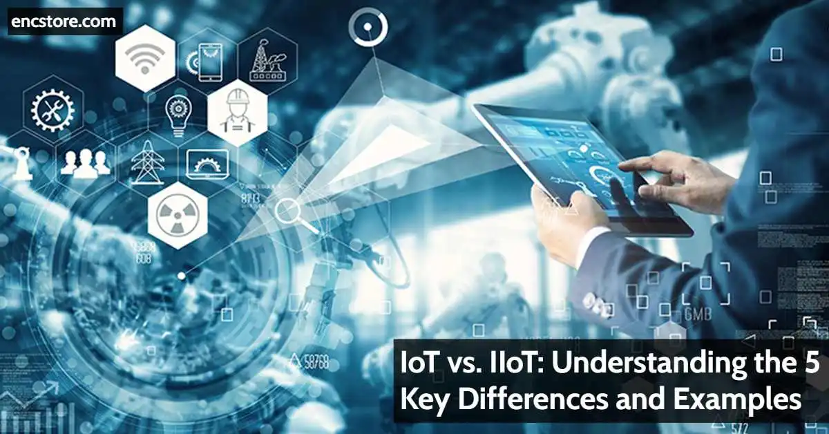 IoT vs. IIoT: Understanding the 5 Key Differences