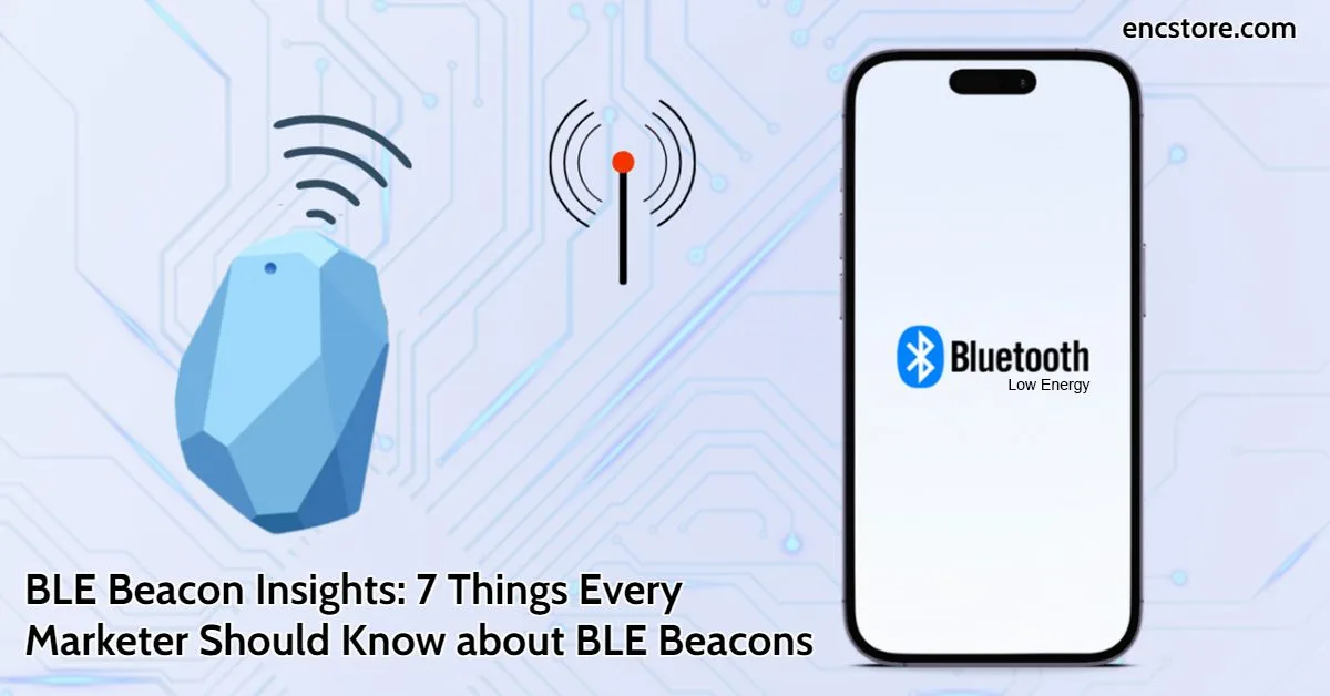 7 Things Every Marketer Should Know about BLE Beacons Insights