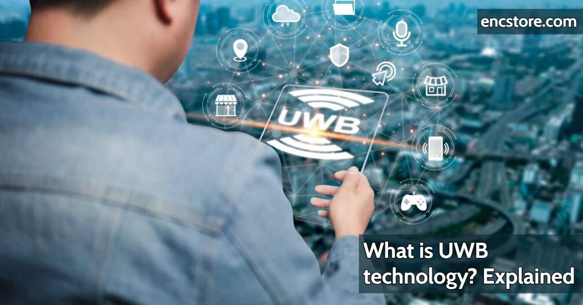 What is UWB technology? Explained