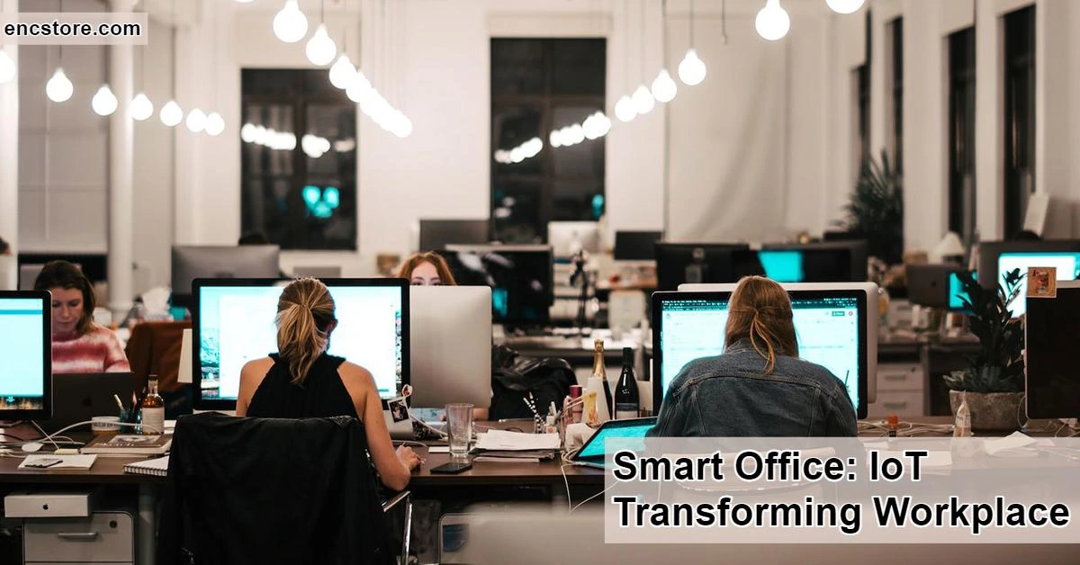 Smart Office: IoT Transforming Workplace