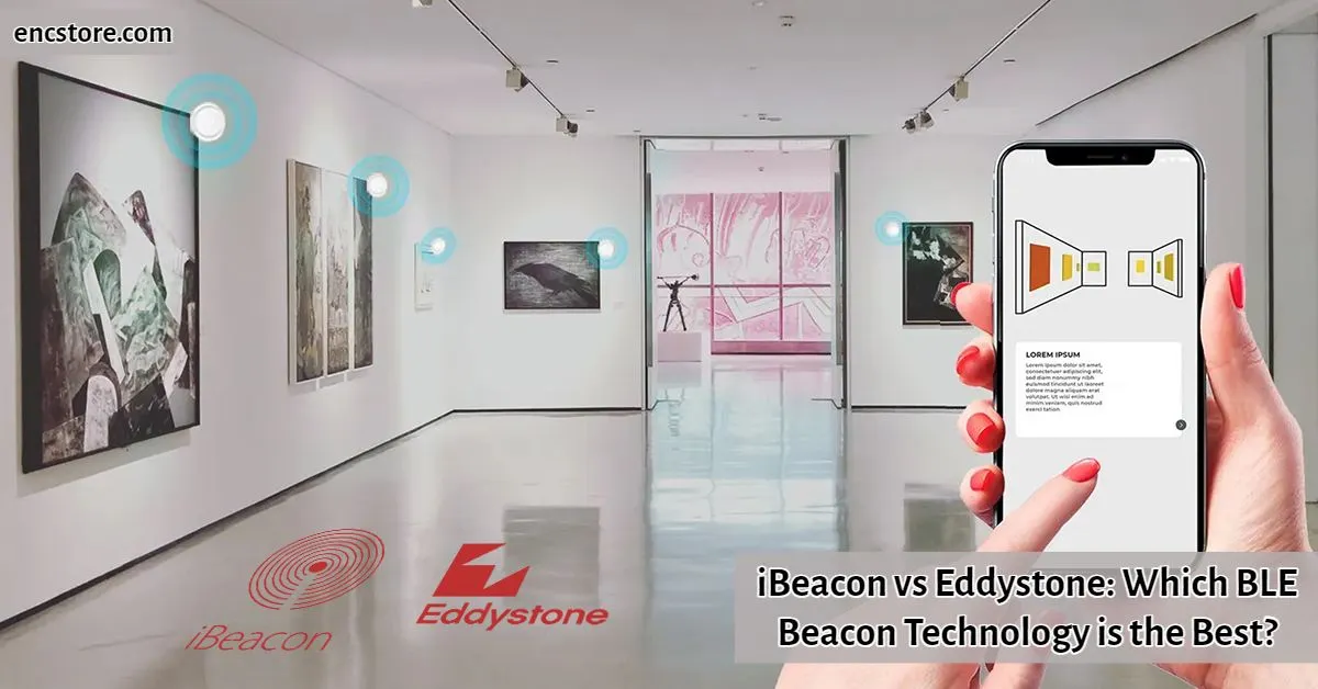 iBeacon vs Eddystone: Which BLE Beacon Technology is the Best?