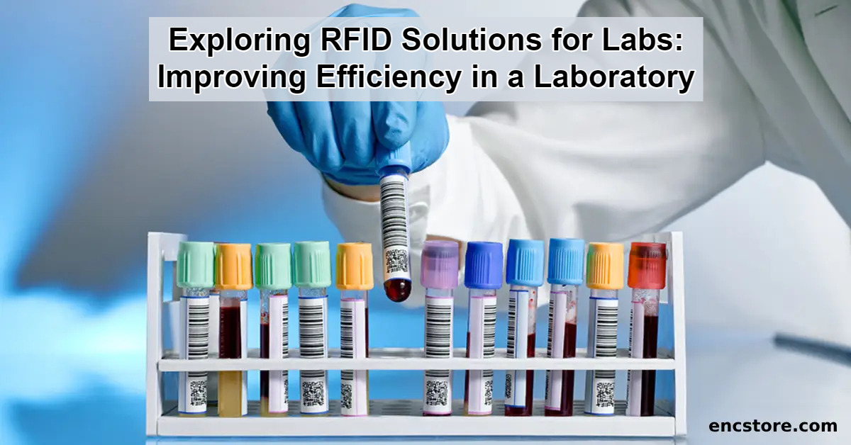 Exploring RFID Solutions for Labs: Improving Efficiency in a Laboratory