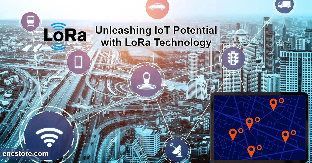 Unleashing IoT Potential with LoRa Technology