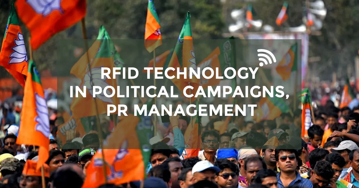 How RFID Enables Complete Visibility to Political Campaign Operations
