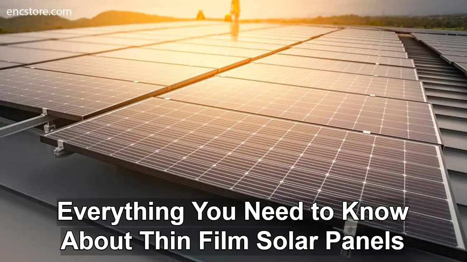 Everything You Need to Know About Thin Film Solar Panels