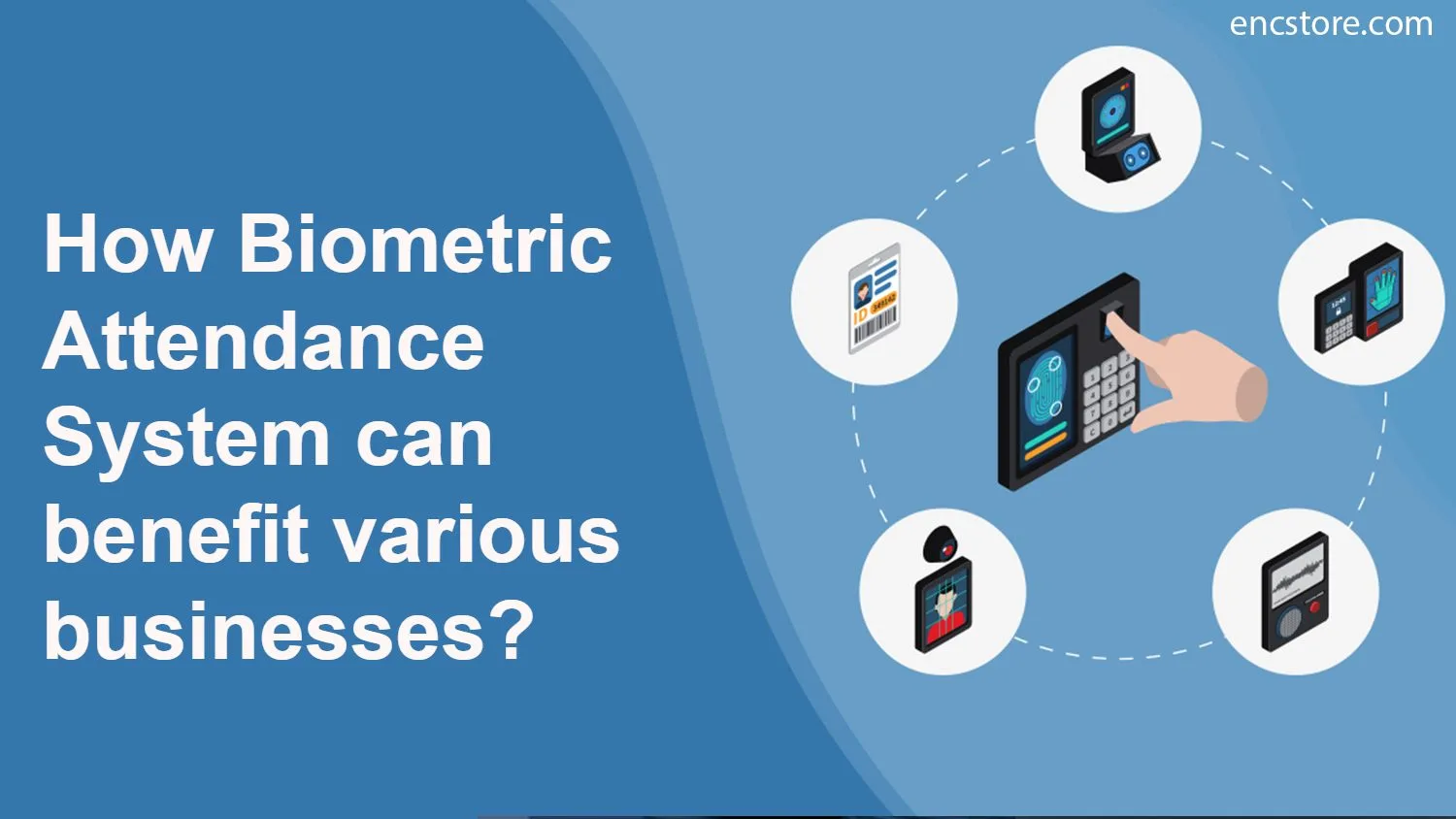 How Biometric Attendance System can benefit various businesses