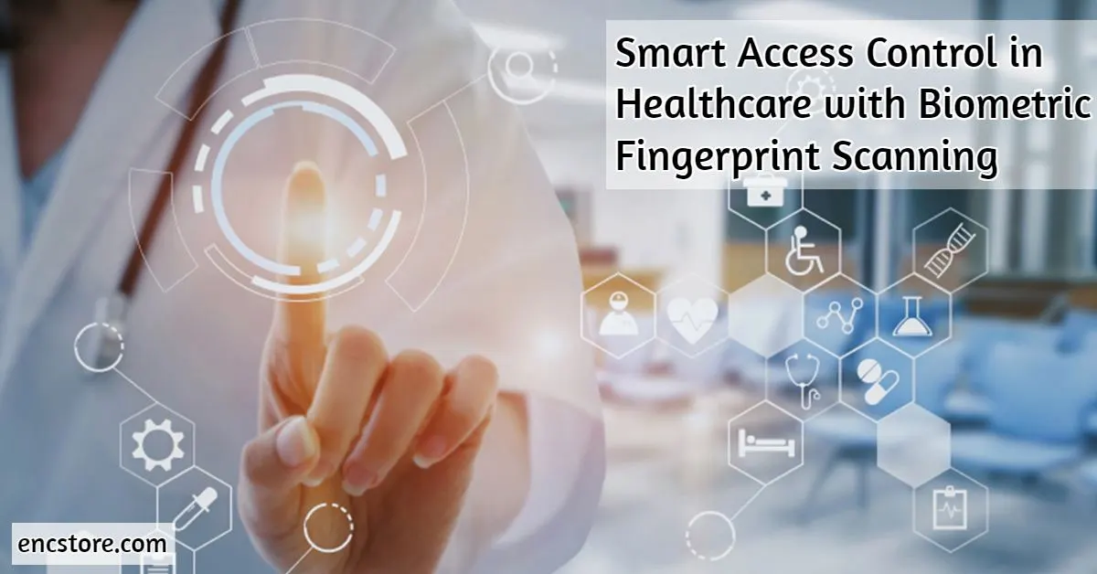 Smart Access Control in Healthcare with Biometric Fingerprint Scanning