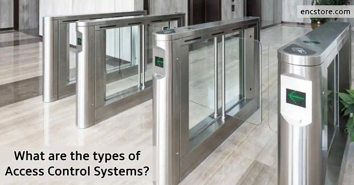 What are the types of Access Control Systems?