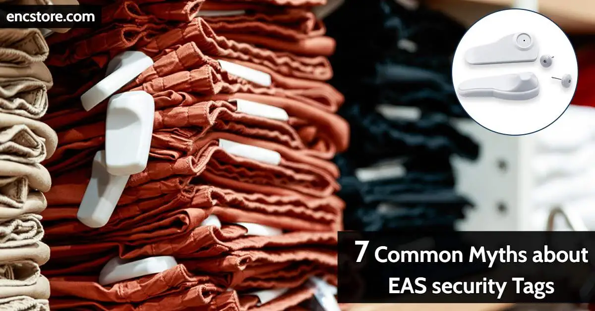 7 Common Myths about EAS security Tags