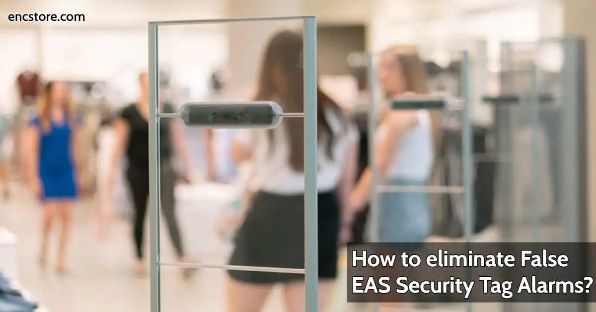 How to eliminate False EAS Security Tag Alarms