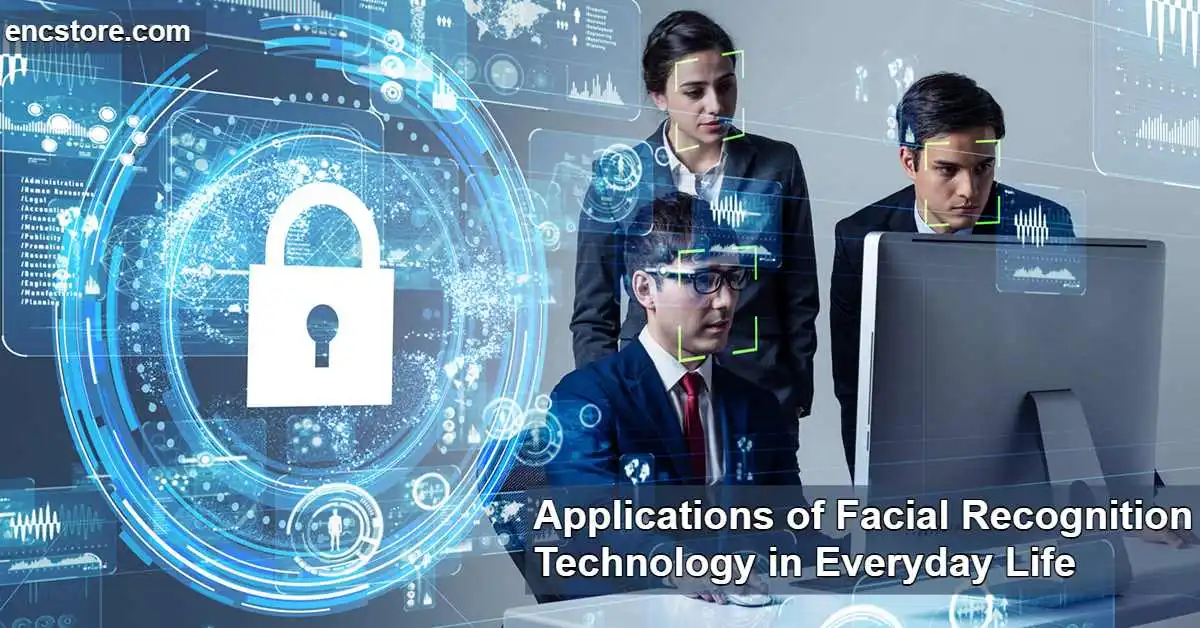 Applications of Facial Recognition Technology in Everyday Life