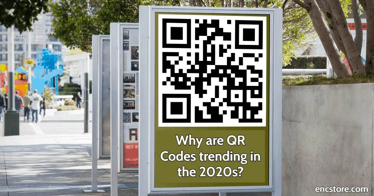 Why are QR Codes trending in the 2020s?