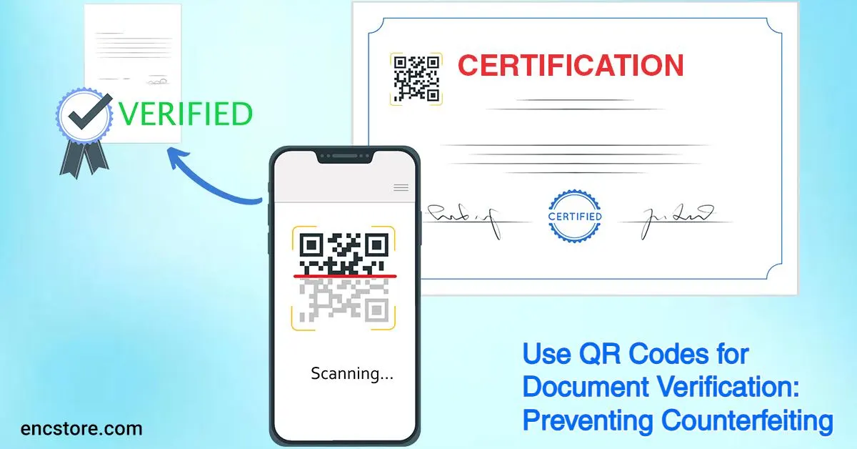 Use QR Codes for Document Verification: Preventing Counterfeiting