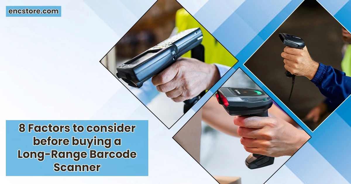 8 Factors to consider before buying a Long-Range Barcode Scanner