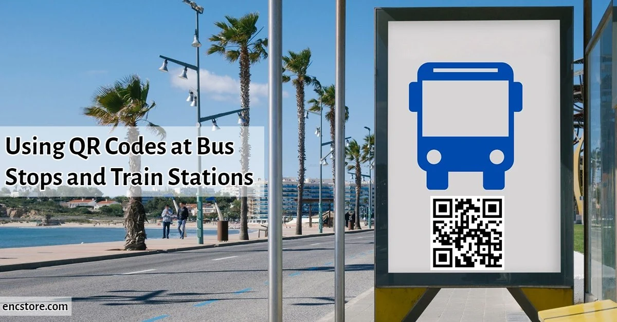Using QR Codes at Bus Stops and Train Stations 
