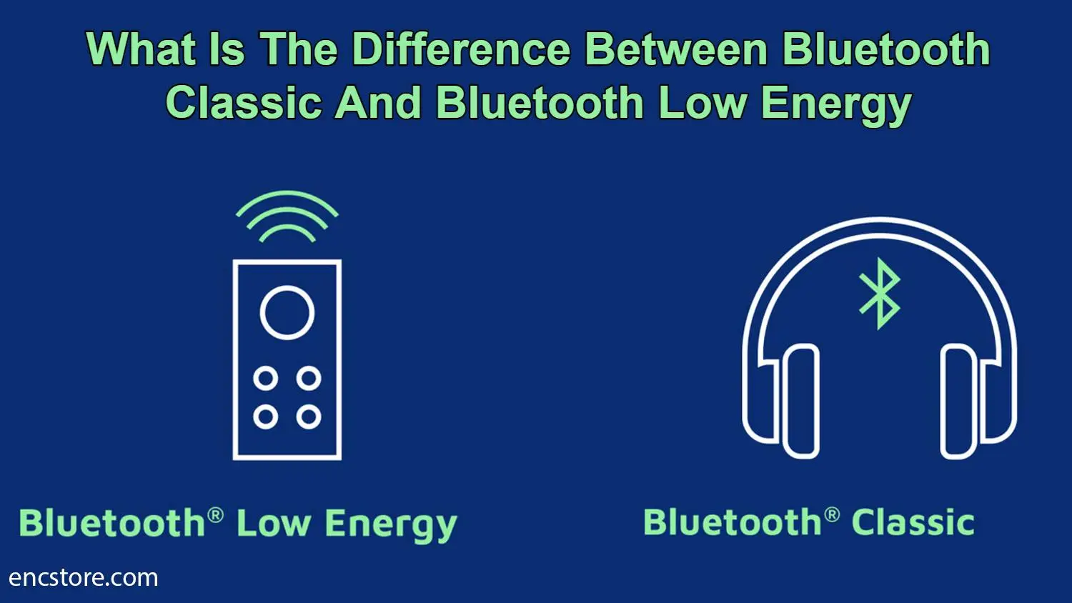 What is the difference between Bluetooth classic and Bluetooth low Energy