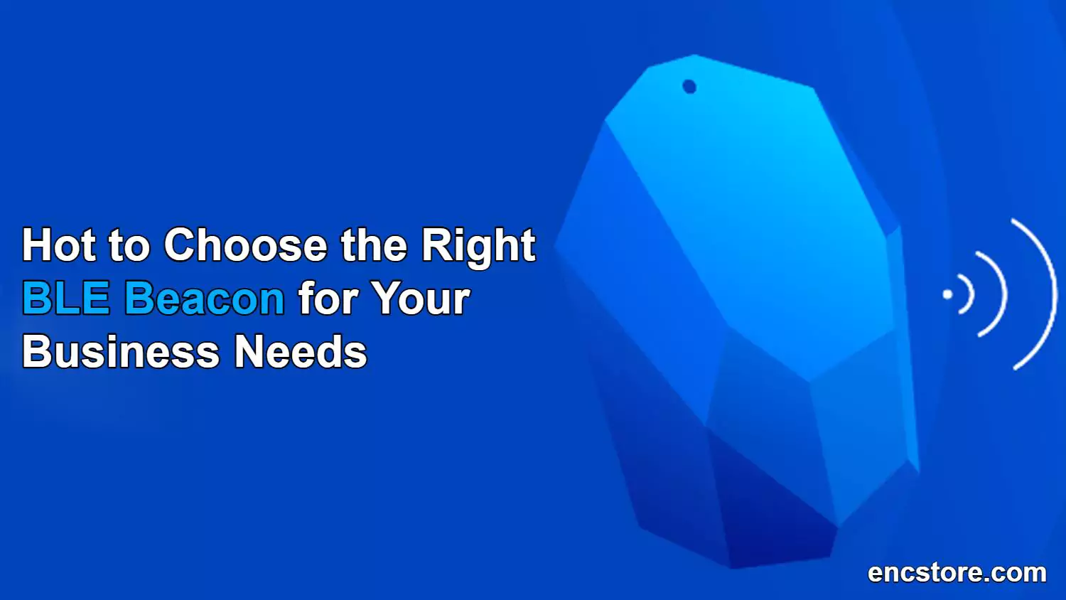 How to Choose the Right BLE Beacon