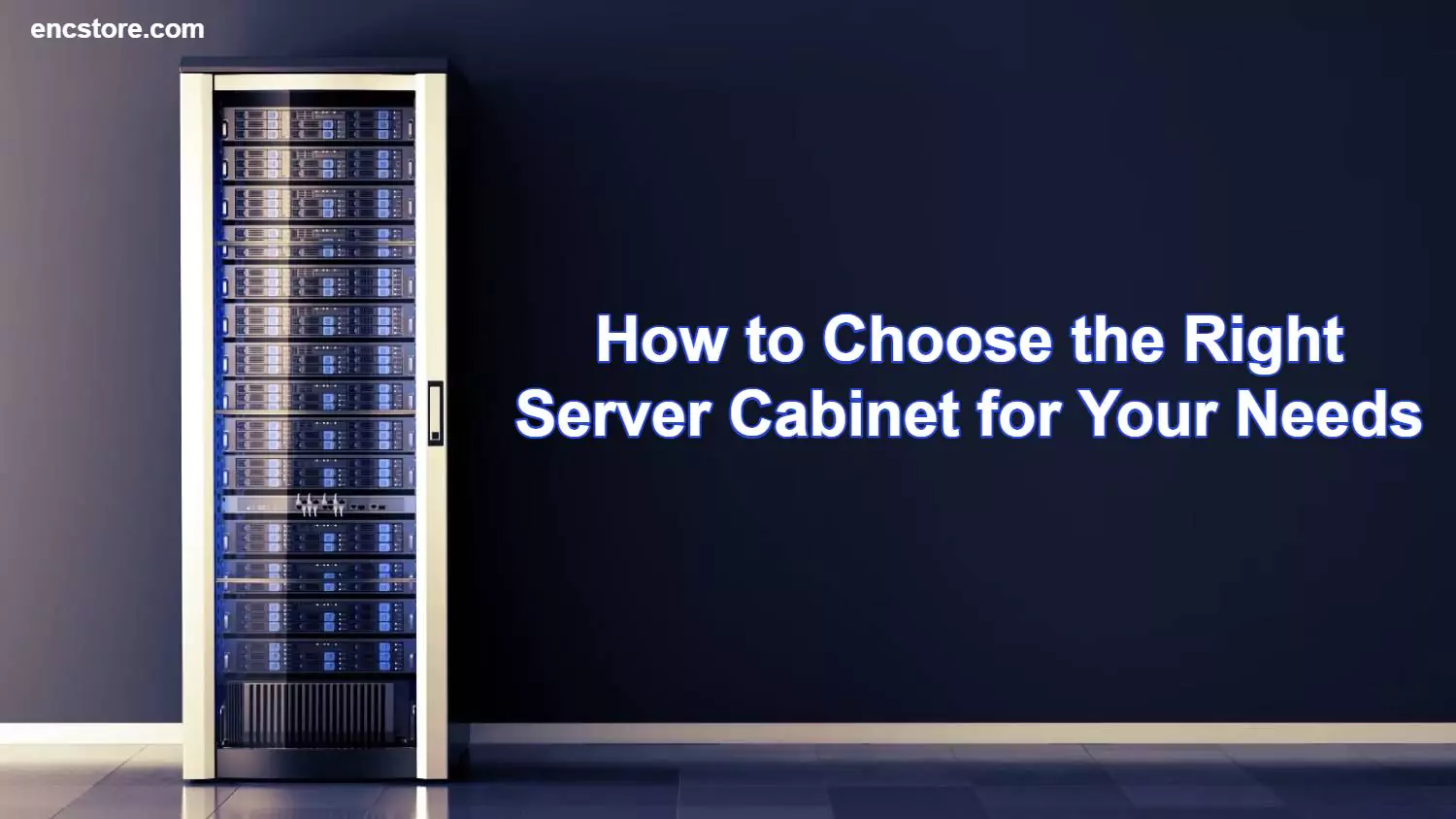 How to Choose the Right Server Cabinet for Your Needs